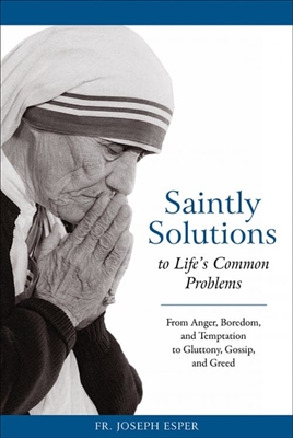 Saintly Solutions : To Lifes Common