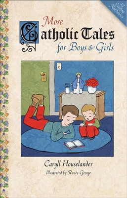 More Catholic Tales for Boys & Girl