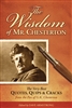Wisdom of Mr. Chesterton, The: The Very Best Quotes, Quips, and Cracks from the Pen of G.K. Chesterton