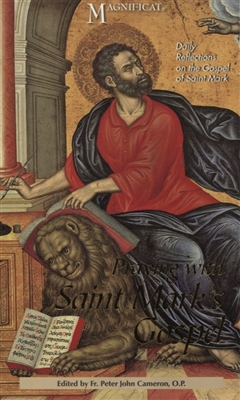 Praying with Saint Mark's Gospel: Daily Reflections on the Gospel of Saint Mark