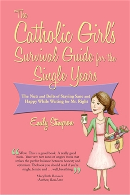 Catholic Girl's Survival Guide for the Single Years