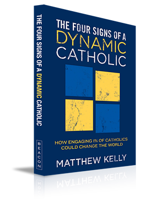 Four Signs of a Dynamic Catholic , The : How Engaging 1% of Catholics Could