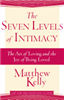 Seven Levels of Intimacy, The : The Art of Loving and the Joy of Being Loved