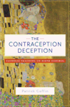 Contraception Deception : Catholic Teaching On Birth Control