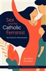 Sex and the Catholic Feminist