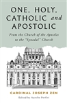 One, Holy, Catholic, and Apostolic : From the Church of the Apostles to the â€œSynodalâ€ Church