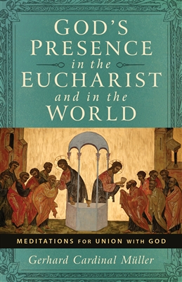 Godâ€™s Presence in the Eucharist and in the World : Meditations for Union with God