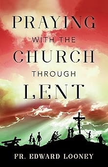 Praying with the Church Through Lent