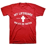 T-Shirt Adult My Lifeguard Walks on Water