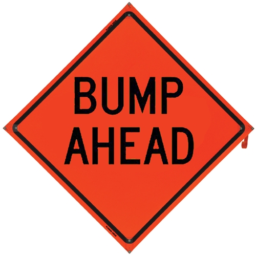 "BUMP AHEAD" Vinyl Roll Up Sign (36" x 36")