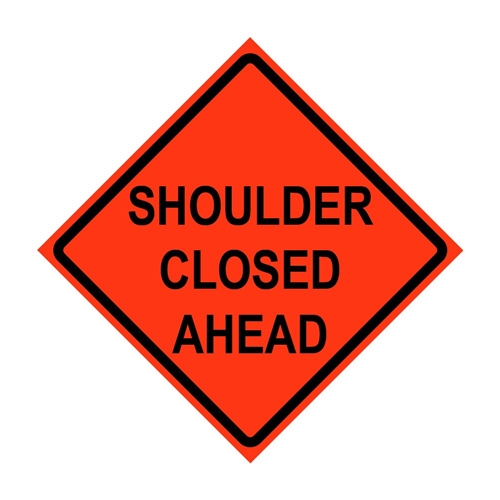 "SHOULDER CLOSED AHEAD" Vinyl Roll Up Sign (36" x 36")