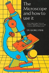 The Microscope and How to Use It