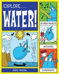 Explore Water! 25 Great Projects, Activities, Experiments