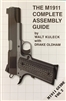 The M1911 Complete Assembly Guide by Walt Kuleck