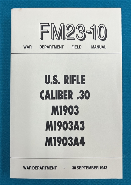 FM23-10 US Rifle  Cal..30 M1903  A3  and A4 Springfield  Field Manual 1943