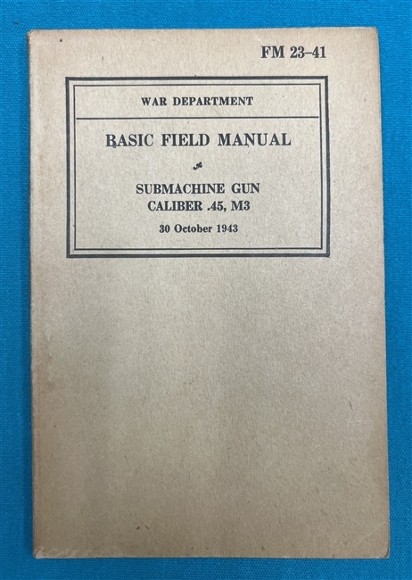FM23-41 Sub-Machine Gun Cal..45 M3 Field Manual 1943
