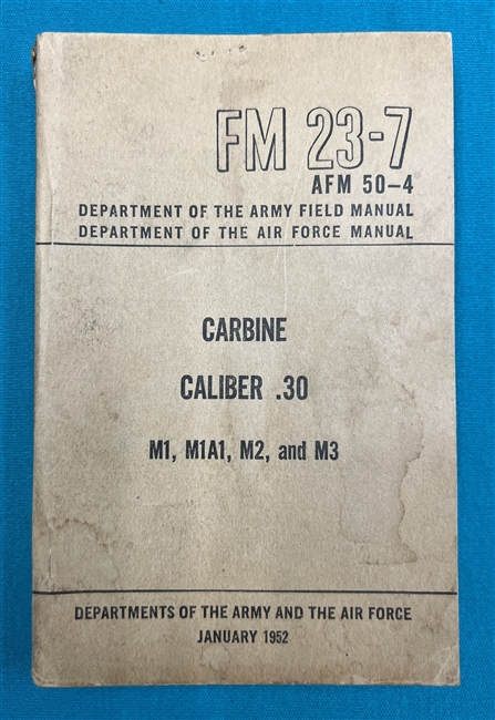 FM23-7 US Carbine Cal..30 M1, M1A1, M2 and M3  Field Manual 1952