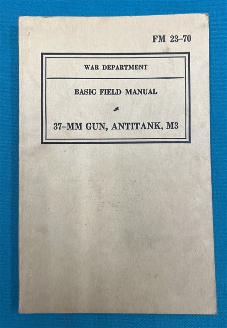 FM23-70  37-MM Gun,  Antitank M3  Field Manual 1940