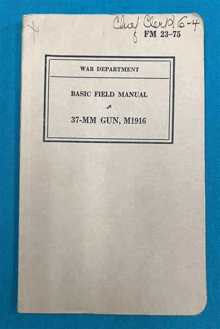 FM23-75  37-MM Gun,  M1916 Field Manual 1940