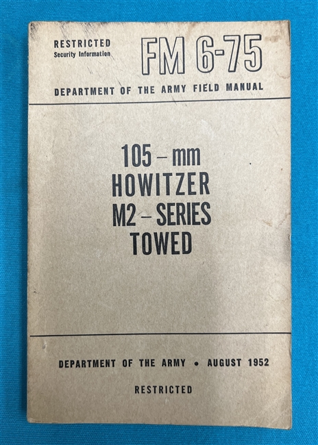 FM6-75  105 MM Howitzer M2  Field Manual 1952