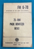 FM6-78  75 MM  Pack Howitzer M1A1  Field Manual 1962