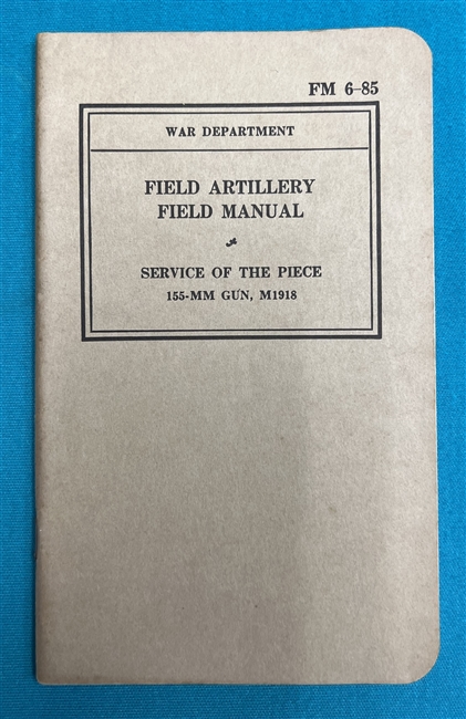 FM6-85 155 MM Gun M1918  Field Manual 1939