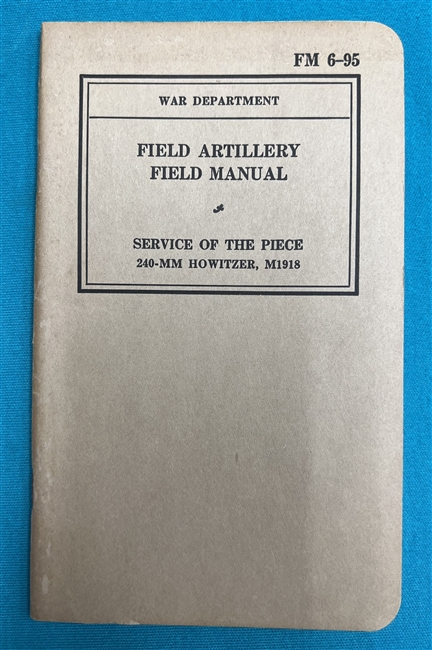 FM6-95  240 MM Howitzer M1918  Self-Propelled  Field Manual 1940
