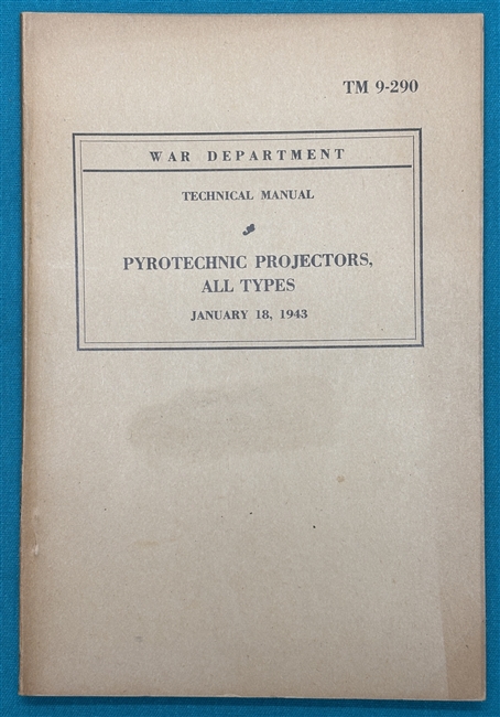 TM 9-290  Pyrotechnic Projectors  Technical Manual  1943