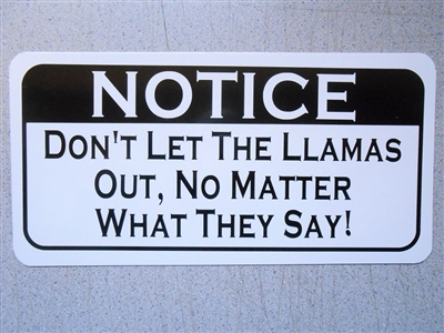 Don't Let The Llamas Out Sign