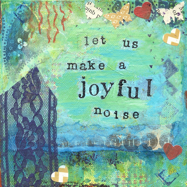 Make a Joyful Noise - Cherie Burbach