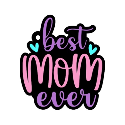 Best Mom Ever 3"
