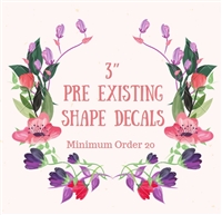 3" Pre Existing Shape Decals (NO ACRYLIC BLANK INCLUDED)