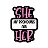 2" She Her Pronouns