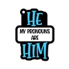 2" He Him Pronouns