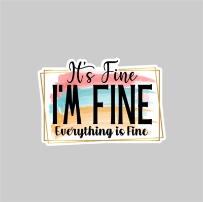 Everything is FINE Color Tumbler Sticker