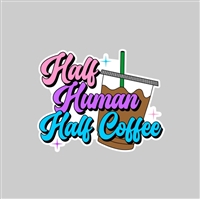 Half Human Half Coffee Tumbler Sticker
