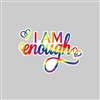 I am Enough (Rainbow) Tumbler Sticker