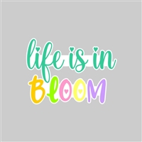 Life in Bloom Tumbler Sticker