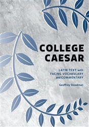 College Caesar:  Latin Text with Facing Vocabulary and Commentary