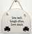 "Live well, Laugh often, Love much." Large Hanging Plaque