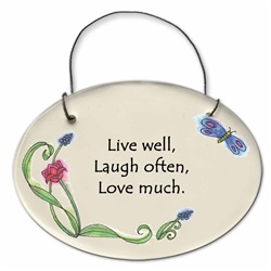 August Ceramics: "Live well, Laugh oftern, Love much." Small Hanging Plaque