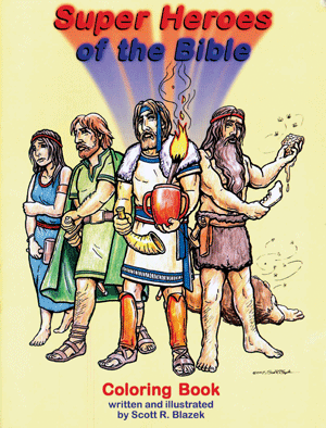 Super Heroes of the Bible by Scott Blazek 
Children meet different characters of the Bible with coloring pages and explanations.