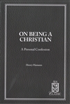 On Being a Christian
by Henry Hamann
“A unique outline of Christian truth, which for him means being a Lutheran. It is a personal testimony, a defense, a review, and an outreach appeal all in one. This book has no heavy theological language.