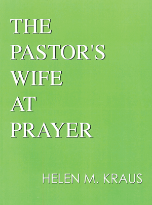 The Pastor’s Wife at Prayer
by Helen Kraus
This devotional book provides a scheme—hymns, prayers, Bible Reading and Theological Study—for a period of thirty-one days written especially for the daily devotions of those in the ministry.