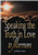Speaking the Truth in Love to Mormons
by M.J. Cares
Mark J. Cares speaks from experience. Since 1981 he has lived and served as a pastor in Southwest Idaho where Latter-Day Saints' influence is great. Extensive research and witness to Mormons has made