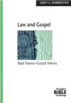 Law and Gospel - Bad News Good News 
by Dobberstein 
Bad news and good news, sin and grace, law and gospel—these two great doctrines are the very core of Holy Scripture.  This book from the People’s Bible Teachings series gives an explanation of this