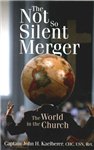 The Not So Silent Merger
By John Kaelberer
Finding an ideal setting, in a post-modern culture, the god of this world has invaded liberal Christian denominations, using this method as his chief weapon of deception and confusion.  The World