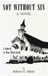 Not Without Sin is a novel about one congregation’
Not Without Sin is a novel about one congregation’s response to the events of the 1973 New Orleans Convention of the Lutheran Church-Missouri Synod.