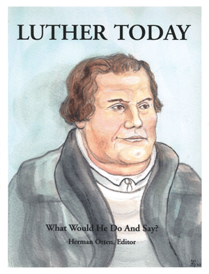 Luther Today
by H. Otten
Luther Today gives answers to many current issues such as abortion, evolution, homosexuality, and much more using the writings of the Martin Luther as he speaks to us today.