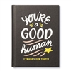 You're A Good Human (Thanks For That) - Book